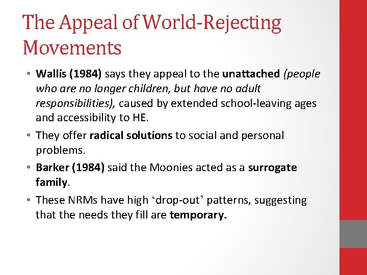 The Appeal of World-Rejecting Movements • Wallis (1984) says they appeal to the unattached The Appeal of World-Rejecting Movements • Wallis (1984) says they appeal to the unattached
