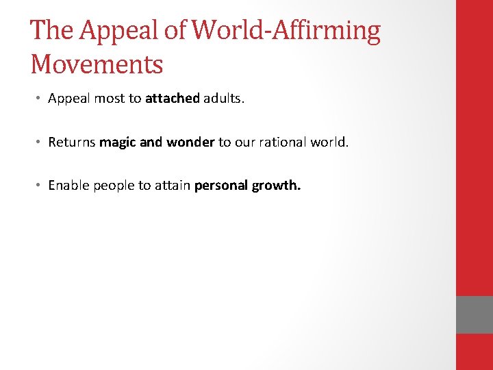 The Appeal of World-Affirming Movements • Appeal most to attached adults. • Returns magic The Appeal of World-Affirming Movements • Appeal most to attached adults. • Returns magic