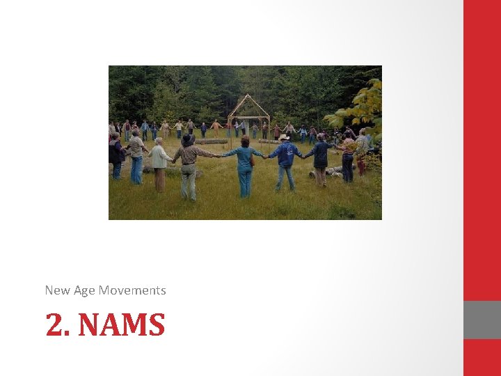New Age Movements 2. NAMS New Age Movements 2. NAMS