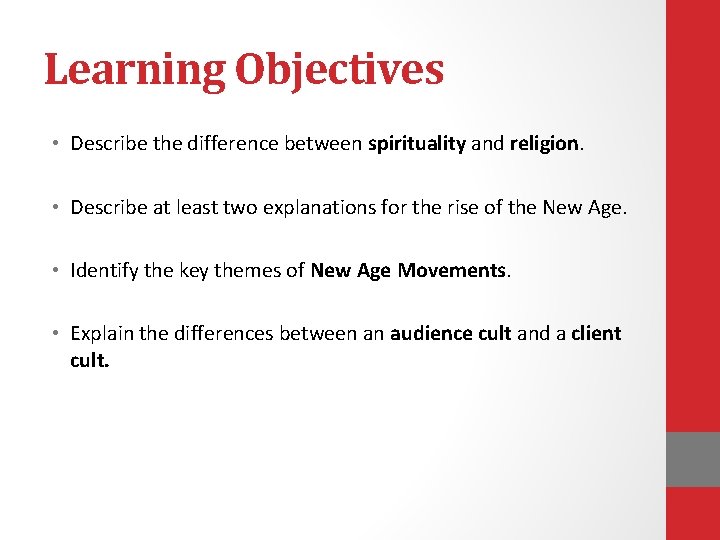 Learning Objectives • Describe the difference between spirituality and religion. • Describe at least Learning Objectives • Describe the difference between spirituality and religion. • Describe at least