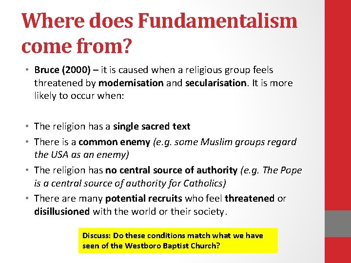 Where does Fundamentalism come from? • Bruce (2000) – it is caused when a Where does Fundamentalism come from? • Bruce (2000) – it is caused when a