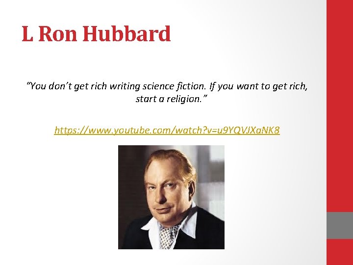L Ron Hubbard “You don’t get rich writing science fiction. If you want to L Ron Hubbard “You don’t get rich writing science fiction. If you want to