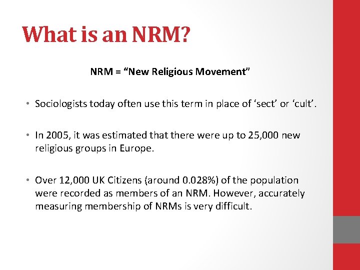 What is an NRM? NRM = “New Religious Movement” • Sociologists today often use What is an NRM? NRM = “New Religious Movement” • Sociologists today often use