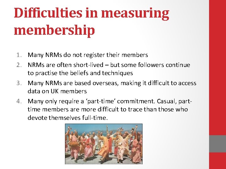 Difficulties in measuring membership 1. Many NRMs do not register their members 2. NRMs Difficulties in measuring membership 1. Many NRMs do not register their members 2. NRMs