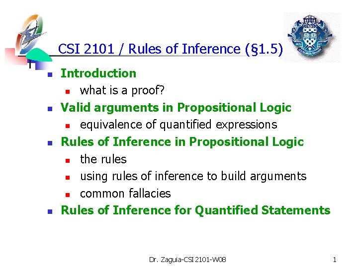 CSI 2101 / Rules of Inference (§ 1. 5) n n Introduction n what