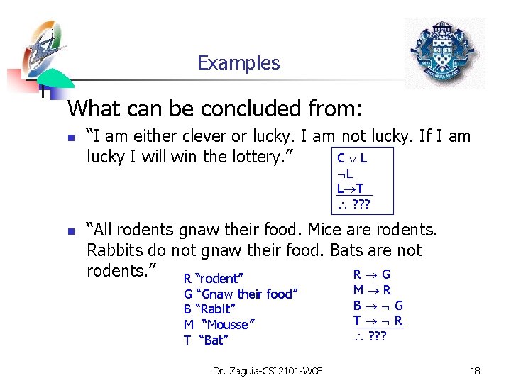 Examples What can be concluded from: n “I am either clever or lucky. I