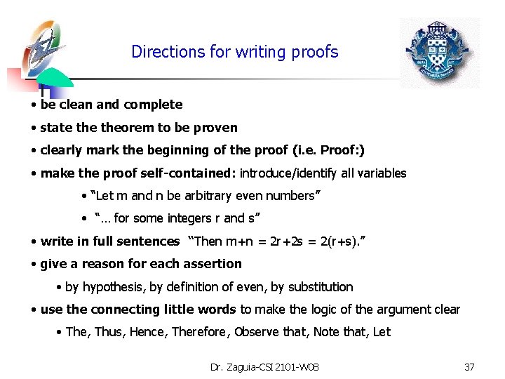 Directions for writing proofs • be clean and complete • state theorem to be