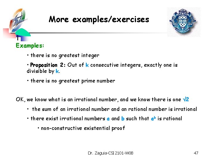 More examples/exercises Examples: • there is no greatest integer • Proposition 2: Out of