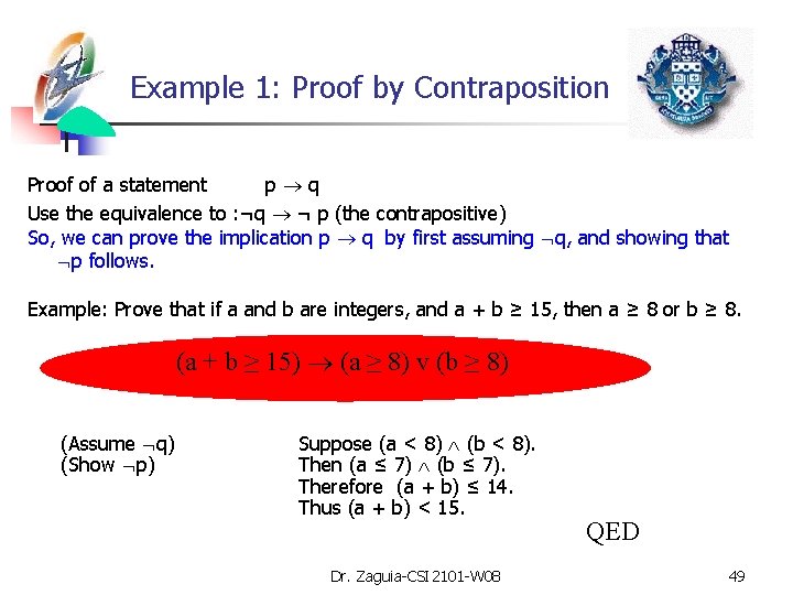 Example 1: Proof by Contraposition Proof of a statement p q Use the equivalence