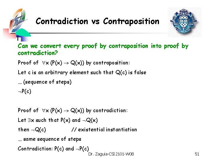Contradiction vs Contraposition Can we convert every proof by contraposition into proof by contradiction?