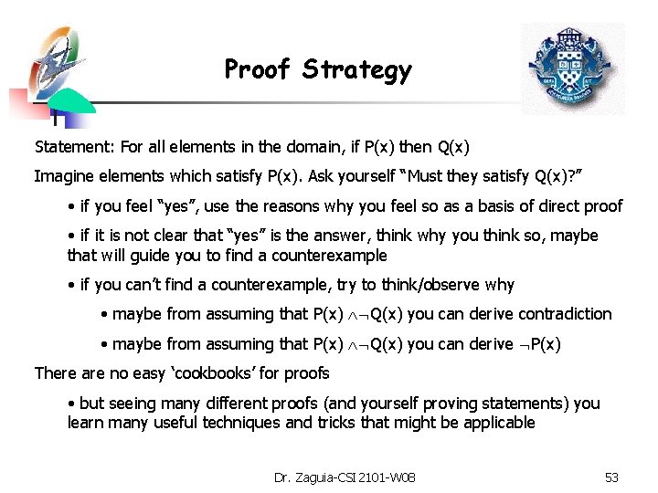 Proof Strategy Statement: For all elements in the domain, if P(x) then Q(x) Imagine