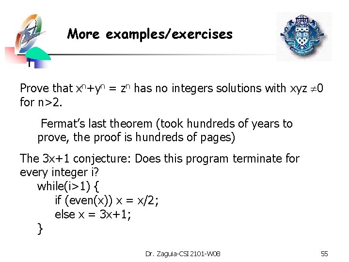 More examples/exercises Prove that xn+yn = zn has no integers solutions with xyz 0