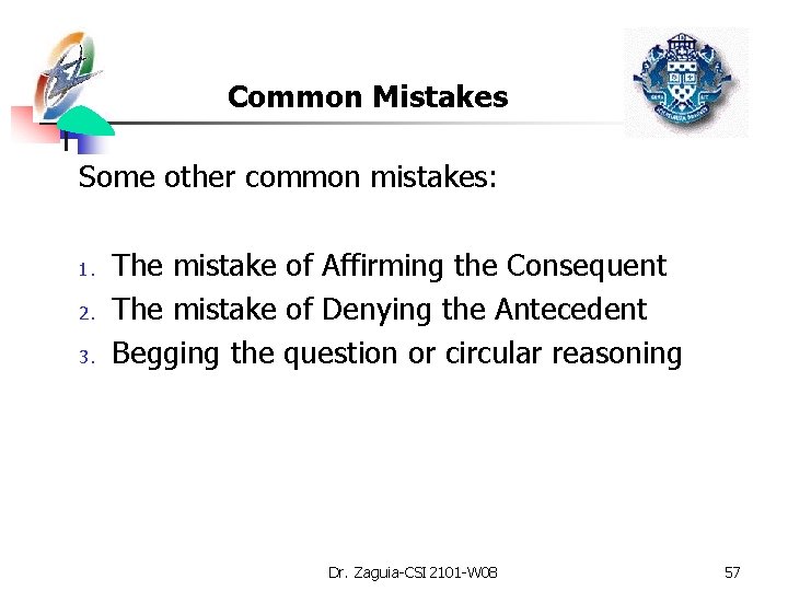 Common Mistakes Some other common mistakes: 1. 2. 3. The mistake of Affirming the