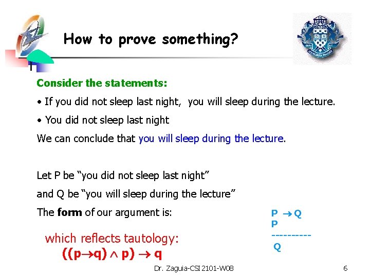 How to prove something? Consider the statements: • If you did not sleep last
