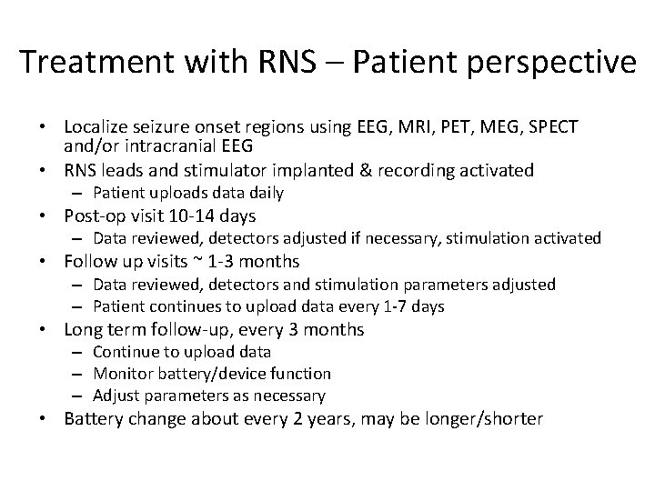 Treatment with RNS – Patient perspective • Localize seizure onset regions using EEG, MRI,