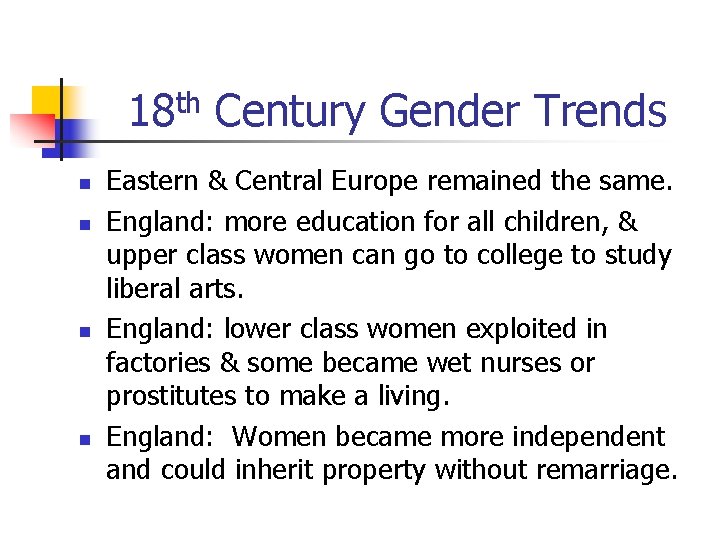 18 th Century Gender Trends n n Eastern & Central Europe remained the same.