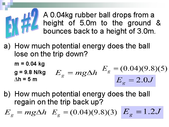 A 0. 04 kg rubber ball drops from a height of 5. 0 m