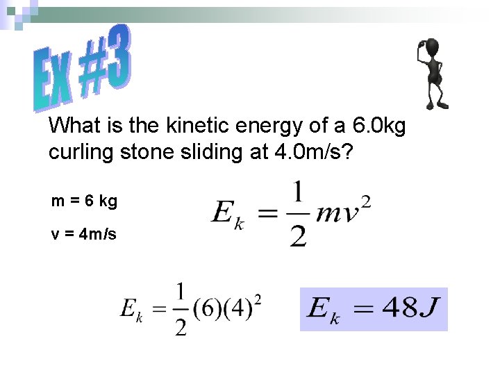 What is the kinetic energy of a 6. 0 kg curling stone sliding at