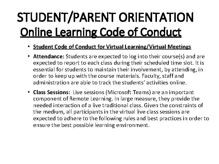 STUDENT/PARENT ORIENTATION Online Learning Code of Conduct • Student Code of Conduct for Virtual STUDENT/PARENT ORIENTATION Online Learning Code of Conduct • Student Code of Conduct for Virtual