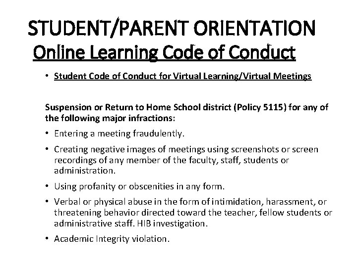 STUDENT/PARENT ORIENTATION Online Learning Code of Conduct • Student Code of Conduct for Virtual STUDENT/PARENT ORIENTATION Online Learning Code of Conduct • Student Code of Conduct for Virtual