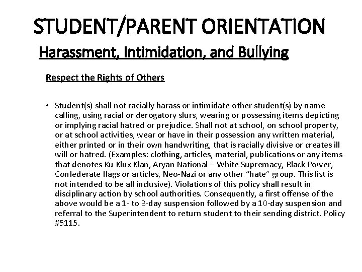 STUDENT/PARENT ORIENTATION Harassment, Intimidation, and Bullying Respect the Rights of Others • Student(s) shall STUDENT/PARENT ORIENTATION Harassment, Intimidation, and Bullying Respect the Rights of Others • Student(s) shall
