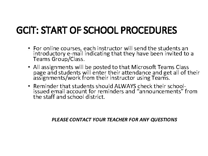 GCIT: START OF SCHOOL PROCEDURES • For online courses, each instructor will send the GCIT: START OF SCHOOL PROCEDURES • For online courses, each instructor will send the