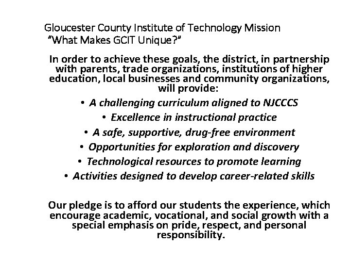 Gloucester County Institute of Technology Mission “What Makes GCIT Unique? ” In order to Gloucester County Institute of Technology Mission “What Makes GCIT Unique? ” In order to
