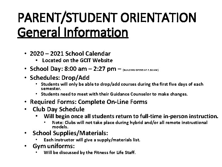 PARENT/STUDENT ORIENTATION General Information • 2020 – 2021 School Calendar • Located on the PARENT/STUDENT ORIENTATION General Information • 2020 – 2021 School Calendar • Located on the