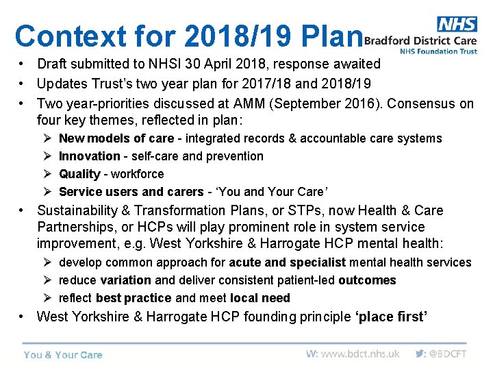 Context for 2018/19 Plan • Draft submitted to NHSI 30 April 2018, response awaited