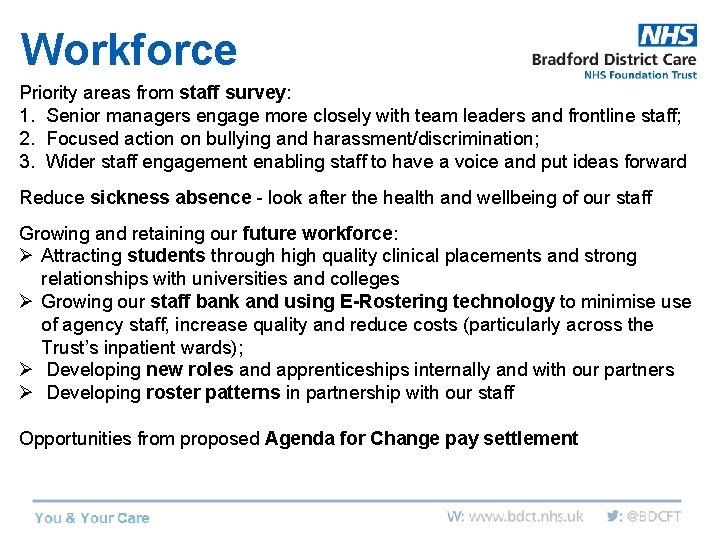 Workforce Priority areas from staff survey: 1. Senior managers engage more closely with team