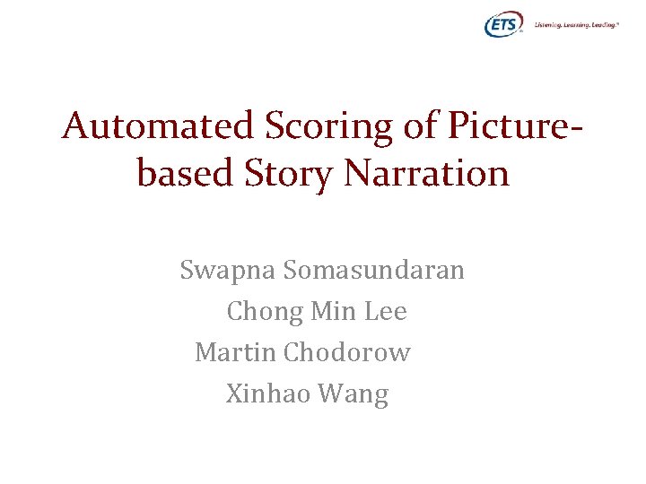 Automated Scoring of Picturebased Story Narration Swapna Somasundaran Chong Min Lee Martin Chodorow Xinhao
