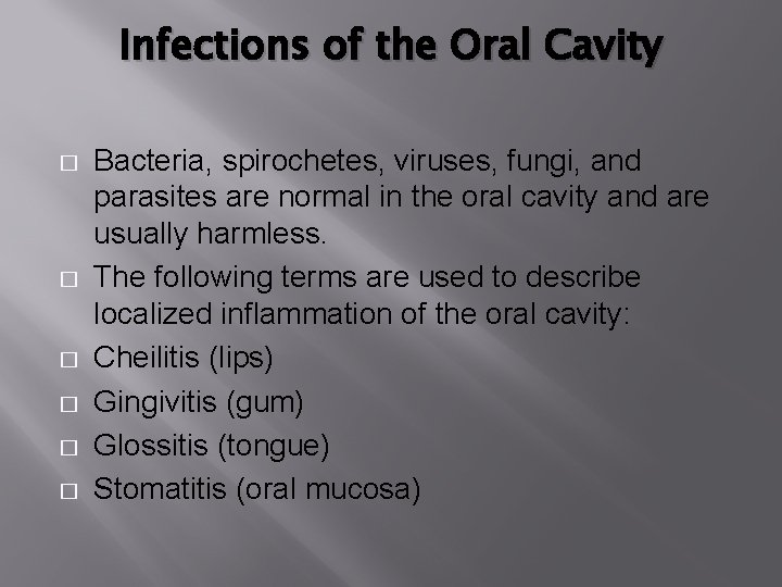 Infections of the Oral Cavity � � � Bacteria, spirochetes, viruses, fungi, and parasites