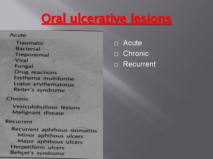 Oral ulcerative lesions � � � Acute Chronic Recurrent 