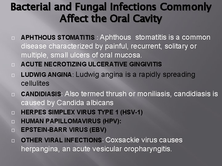 Bacterial and Fungal Infections Commonly Affect the Oral Cavity � APHTHOUS STOMATITIS : Aphthous