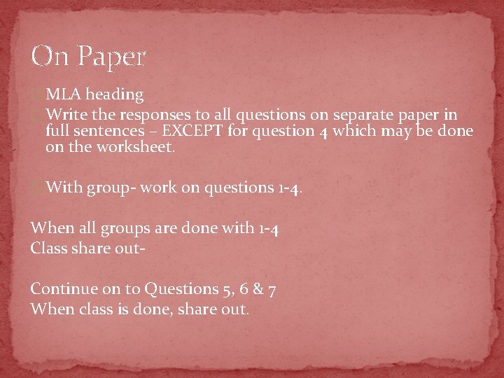 On Paper � MLA heading � Write the responses to all questions on separate