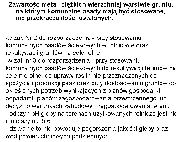 Zawartość metali ciężkich wierzchniej warstwie gruntu, na którym komunalne osady mają być stosowane, nie