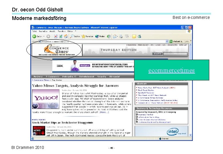 Dr. oecon Odd Gisholt Moderne markedsföring Best on e-commerce ecommercetimes BI Drammen 2010 - Dr. oecon Odd Gisholt Moderne markedsföring Best on e-commerce ecommercetimes BI Drammen 2010 -