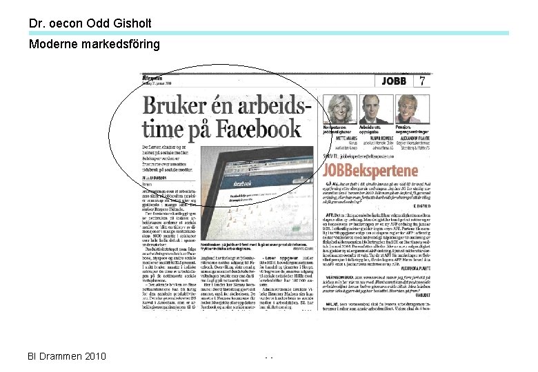 Dr. oecon Odd Gisholt Moderne markedsföring BI Drammen 2010 - - Dr. oecon Odd Gisholt Moderne markedsföring BI Drammen 2010 - -