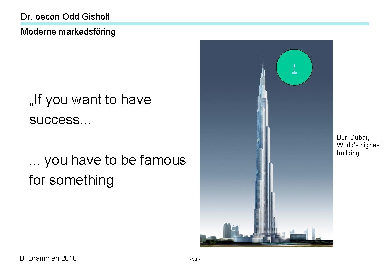 Dr. oecon Odd Gisholt Moderne markedsföring ! „If you want to have success. . Dr. oecon Odd Gisholt Moderne markedsföring ! „If you want to have success. .