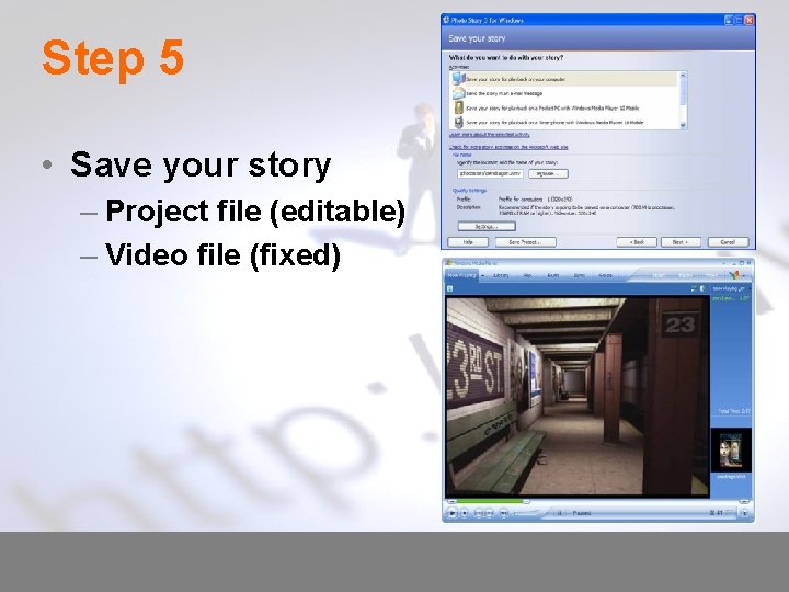 Step 5 • Save your story – Project file (editable) – Video file (fixed)