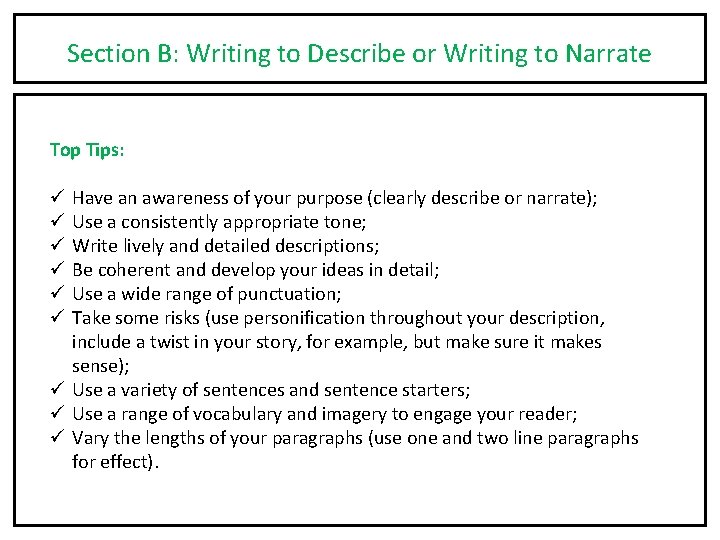 Section B: Writing to Describe or Writing to Narrate Top Tips: Have an awareness