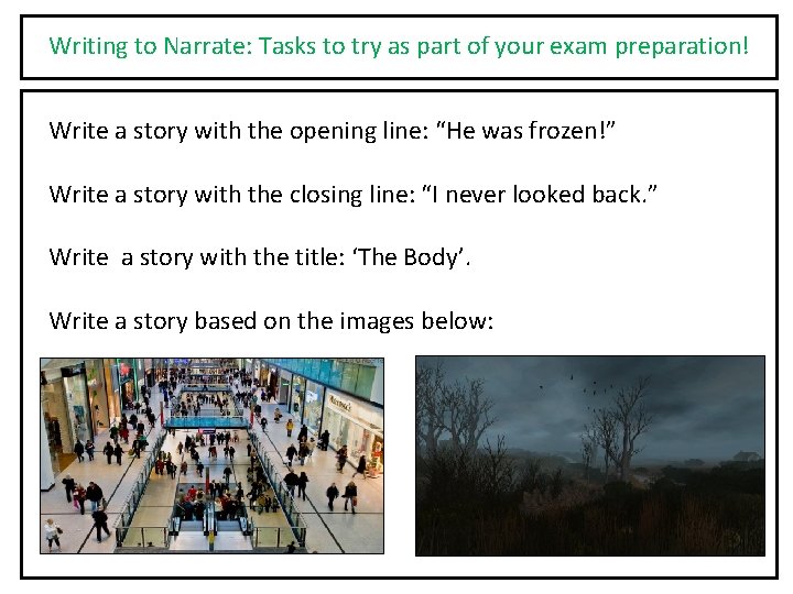 Writing to Narrate: Tasks to try as part of your exam preparation! Write a