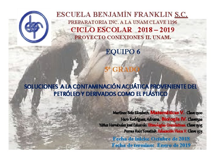 ESCUELA BENJAMÍN FRANKLIN S. C. PREPARATORIA INC. A LA UNAM CLAVE 1196 CICLO ESCOLAR