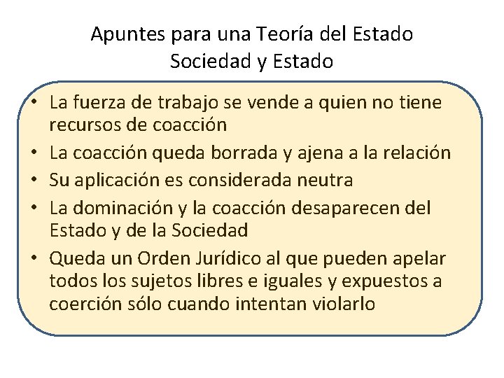 Apuntes para una Teoría del Estado Sociedad y Estado • La fuerza de trabajo