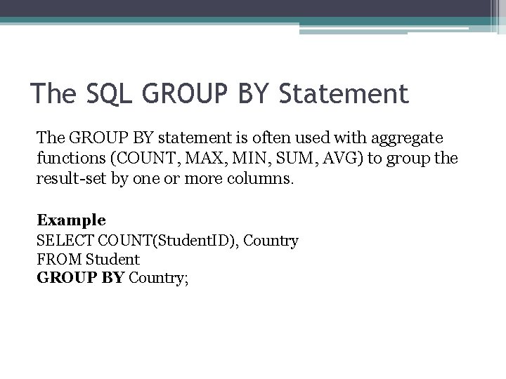 The SQL GROUP BY Statement The GROUP BY statement is often used with aggregate