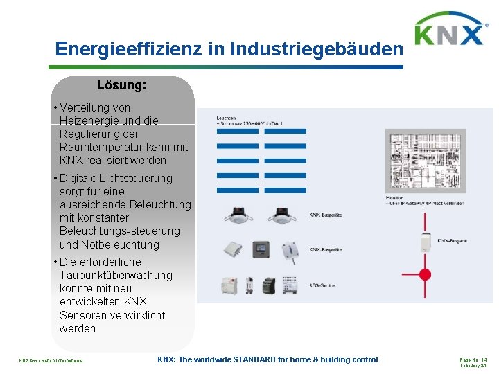 Energieeffizienz in Industriegebäuden Lösung: • Verteilung von Heizenergie und die Regulierung der Raumtemperatur kann