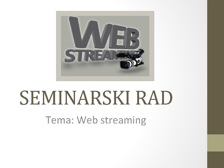SEMINARSKI RAD Tema: Web streaming 