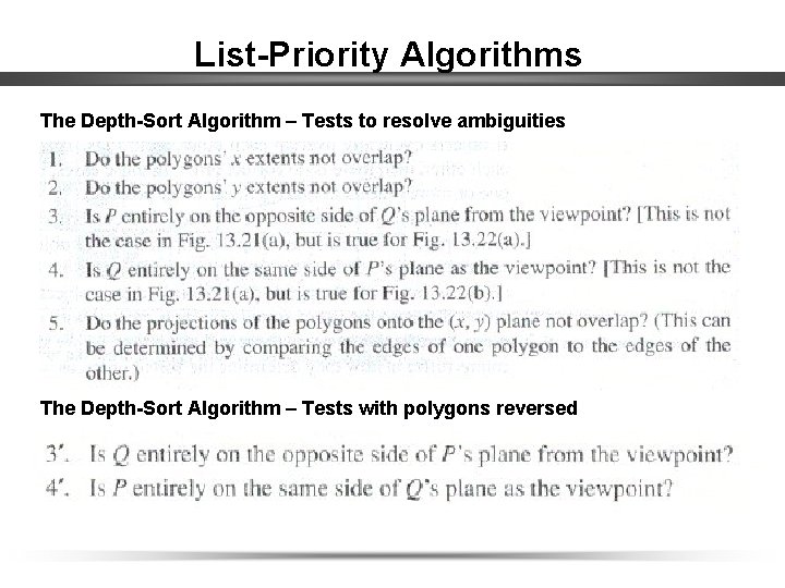 List-Priority Algorithms The Depth-Sort Algorithm – Tests to resolve ambiguities The Depth-Sort Algorithm –