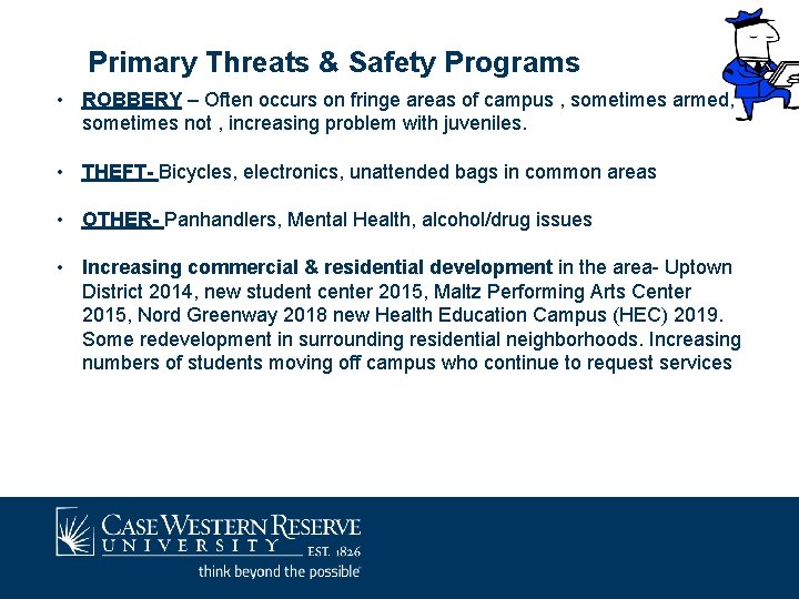 Primary Threats & Safety Programs • ROBBERY – Often occurs on fringe areas of