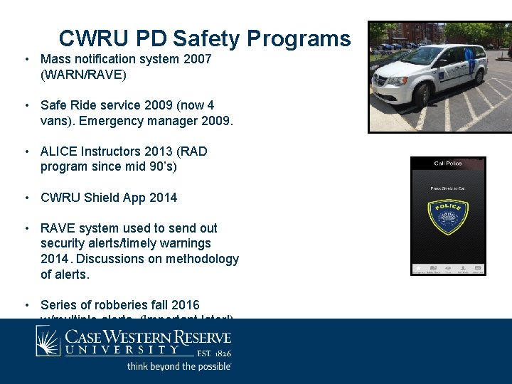 CWRU PD Safety Programs • Mass notification system 2007 (WARN/RAVE) • Safe Ride service